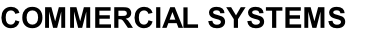 COMMERCIAL SYSTEMS